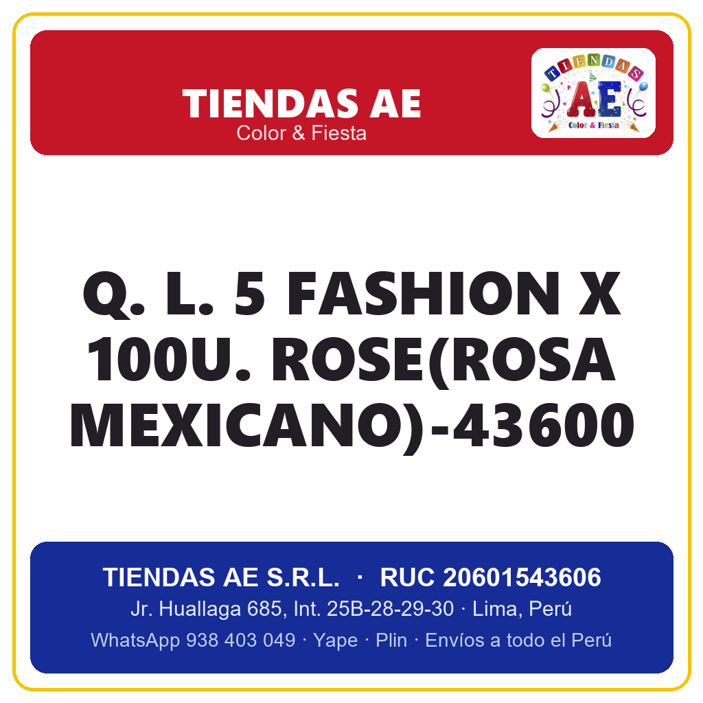 Q. L. 5  FASHION X 100U. ROSE(ROSA MEXICANO)-43600
