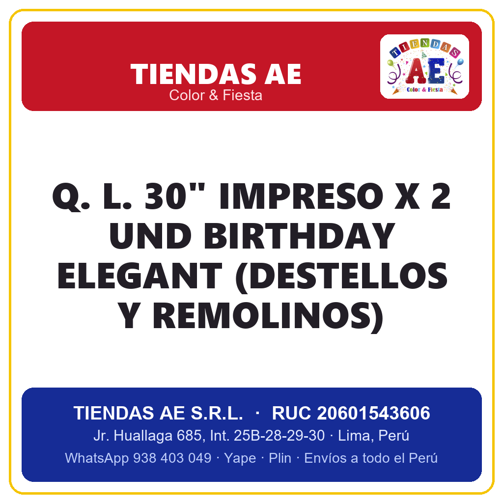 Q. L. 30" IMPRESO X 2 UND BIRTHDAY ELEGANT (DESTELLOS Y REMOLINOS)