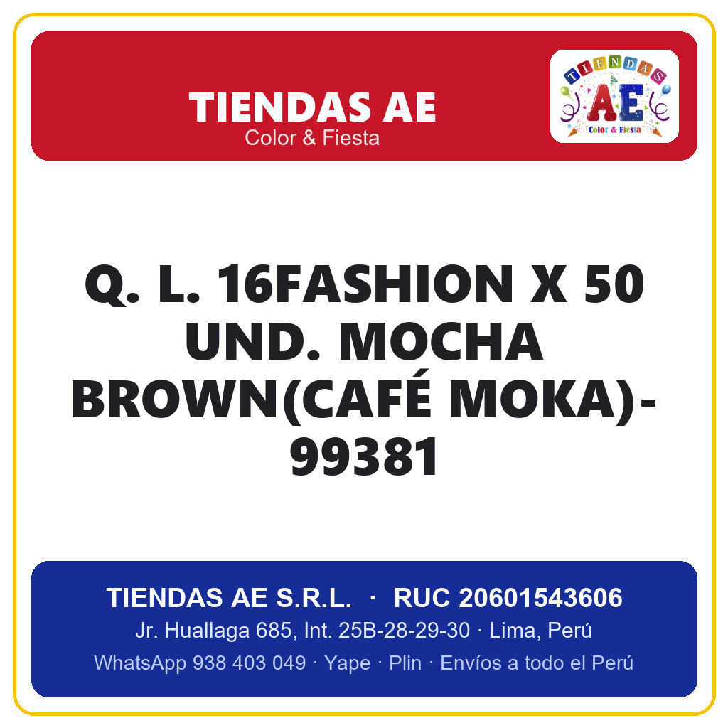 Q. L. 16FASHION X 50 UND. MOCHA BROWN(CAFÉ MOKA)- 99381